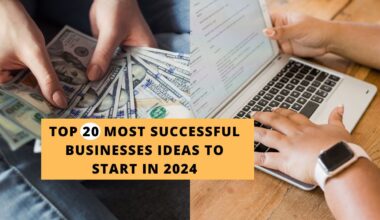 Top 20 Most Successful Businesses Ideas to Start in 2024